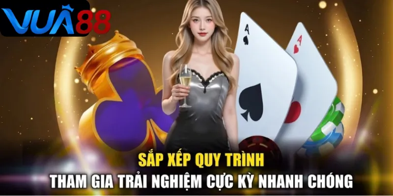 Quy trình tham gia trải nghiệm tại Vua88 cực kỳ nhanh chóng